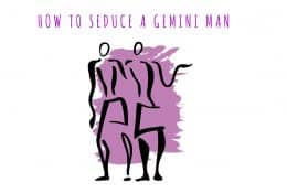 How to Seduce a Gemini Man