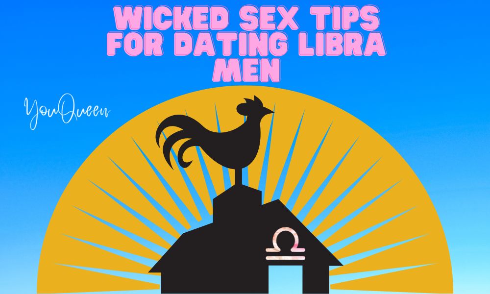 11 Wicked Sex Tips for Dating Libra Men