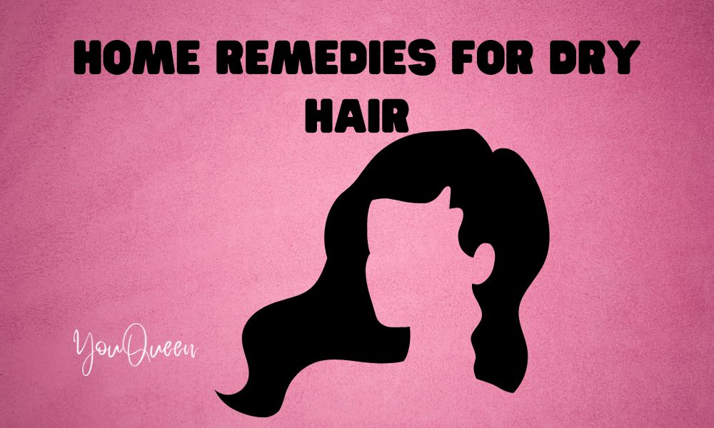 10 Home Remedies for Dry Hair: Bring the Locks Back to Life