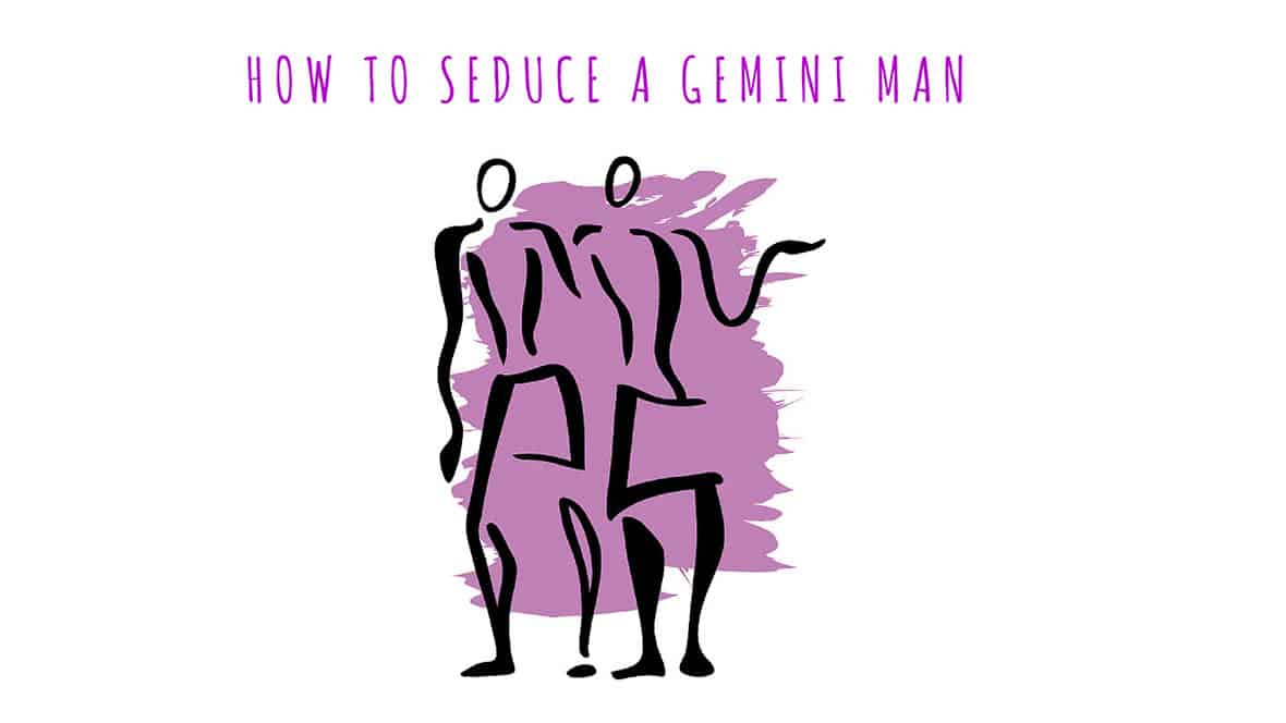 How to Seduce a Gemini Man