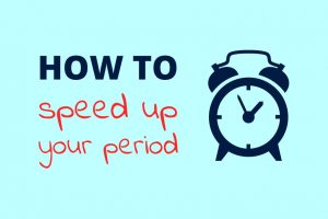 How to Speed Up Your Period