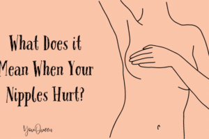 What Does it Mean When Your Nipples Hurt - Graphics by YouQueen.com