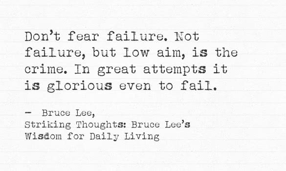 dont fear failure not failure but low aim is the crime in great attempts it is glorious even to fail