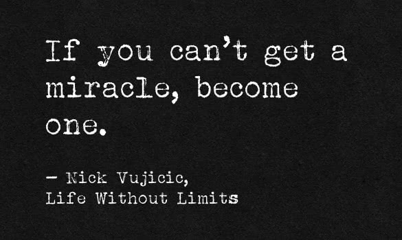 if you cant get a miracle become one