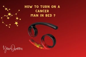 How to Turn on a Cancer Man in Bed