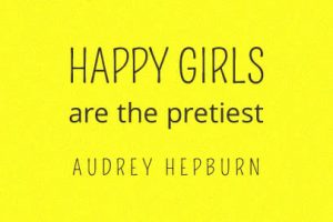 happy girls are the prettiest quote audrey hepburn
