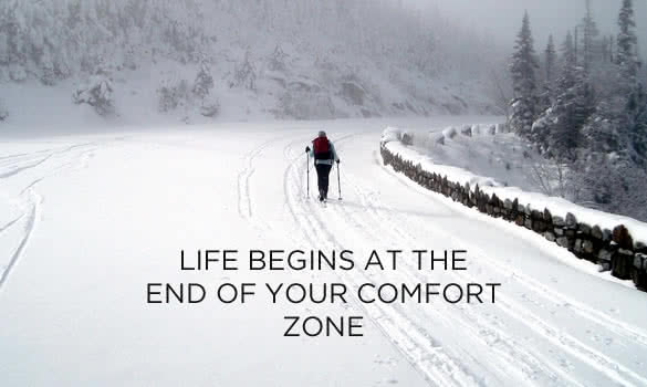 life begins at the end of your comfort zone