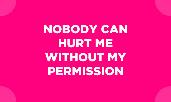 nobody can hurt me without my permission