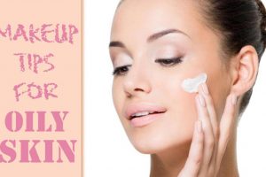 makeup tips for oily skin