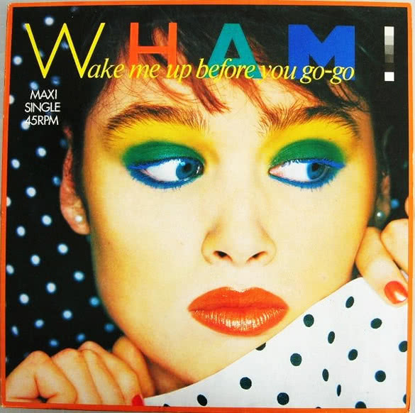 Wake-Me-Up-Before-You-Go-Go-–-Wham!-song