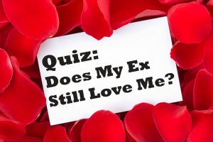 does my ex still love me quiz