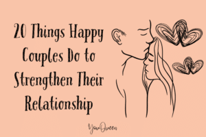 20 Things Happy Couples Do to Strengthen Their Relationship