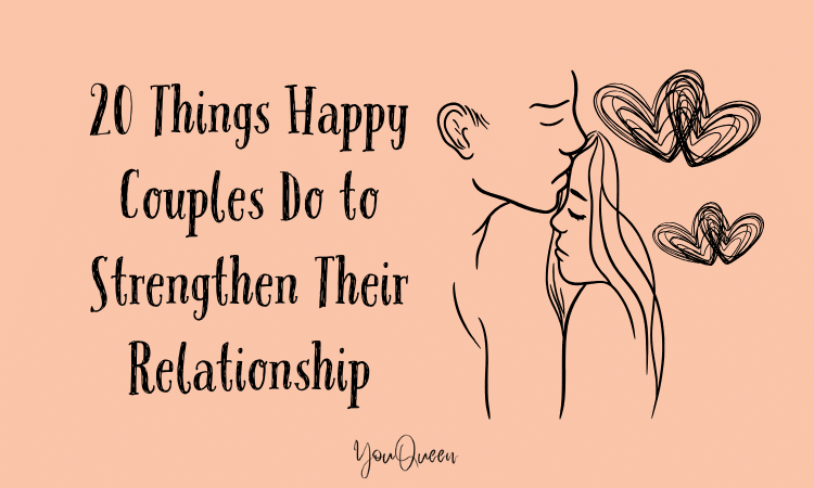 20 Things Happy Couples Do to Strengthen Their Relationship