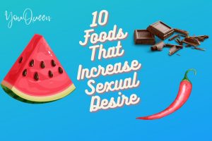 10 Foods That Increase Sexual Desire
