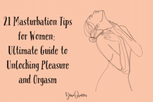 21 Masturbation Tips for Women Ultimate Guide to Unlocking Pleasure and Orgasm