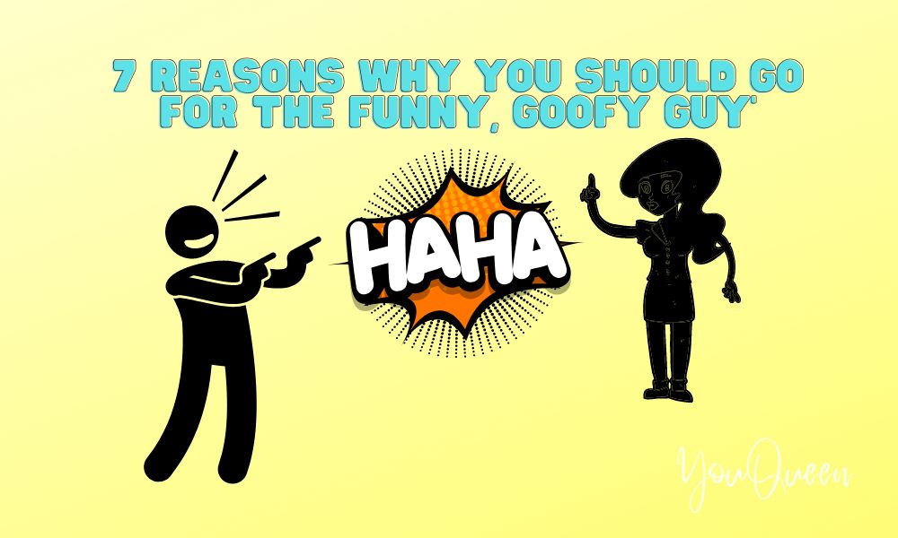 7 Reasons Why You Should Go for the Funny, Goofy Guy