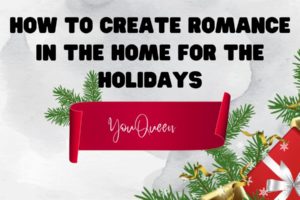 How to Create Romance in the Home for the Holidays