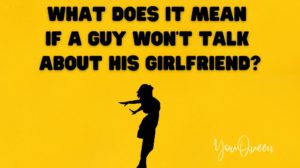 What Does It Mean if a Guy Won’t Talk About His Girlfriend?