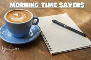 10 Simple Yet Effective Morning Time Savers