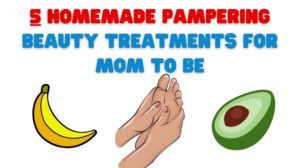 5 Homemade Pampering Beauty Treatments for Mom to Be