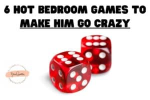 6 Hot Bedroom Games to Make Him Go Crazy