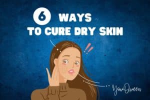 6 Ways to Cure Dry Skin