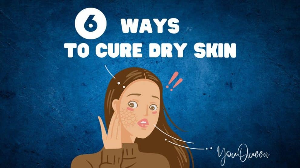 6 Ways to Cure Dry Skin