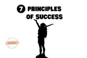 7 Principles of Success and How to Master Them