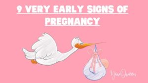 9 Very Early Signs of Pregnancy