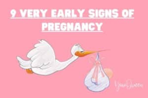 9 Very Early Signs of Pregnancy