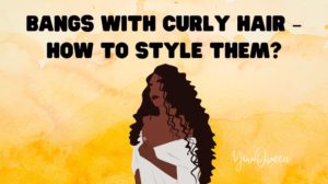 Bangs With Curly Hair – How To Style Them?