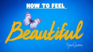 How to Feel Beautiful from the Inside Out: 13 Steps to a Happier You