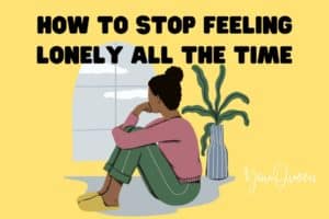 How to Stop Feeling Lonely All the Time