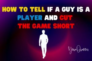 How to Tell if a Guy is a Player and Cut the Game Short