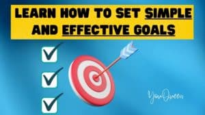 Learn How To Set Simple And Effective Goals