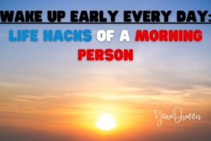 Wake Up Early Every Day: Life Hacks of a Morning Person