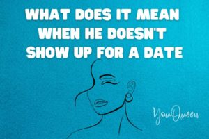 What Does It Mean When He Doesn’t Show Up for a Date