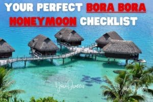 Your Perfect Bora Bora Honeymoon Checklist