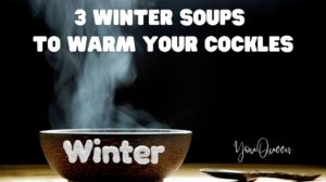3 Winter Soups to Warm Your Cockles