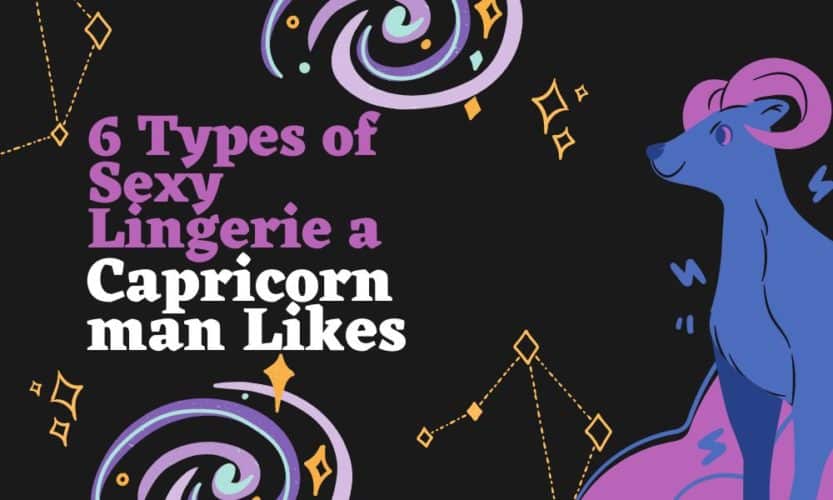 6 Types of Sexy Lingerie a Capricorn man Likes