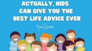 Actually, Kids Can Give You The Best Life Advice Ever