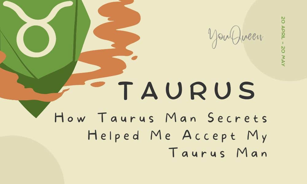 how-taurus-man-secrets-helped-me-accept-my-taurus-man