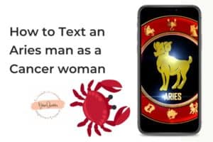 How to Text an Aries man as a Cancer woman