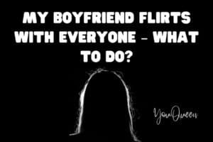 My Boyfriend Flirts With Everyone – What To Do?