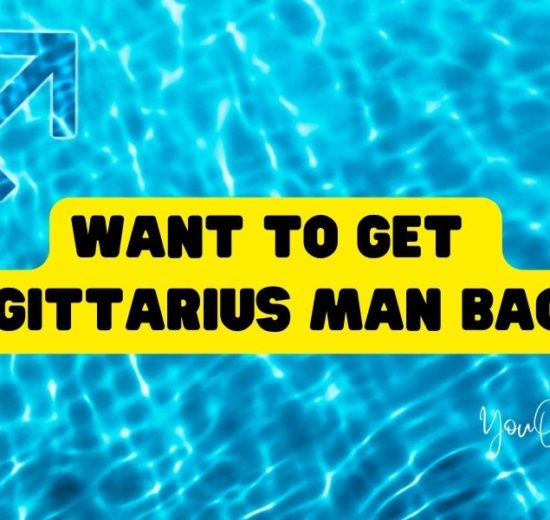 Want To Get Sagittarius Man Back? With Our Tips, He'll Be Yours Today