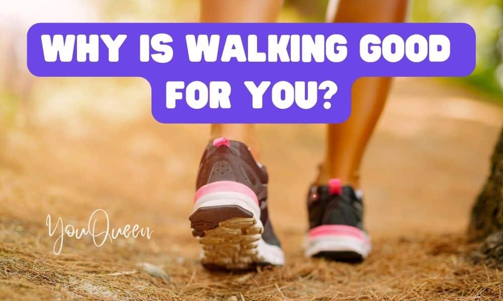 Why Is Walking Good for You?