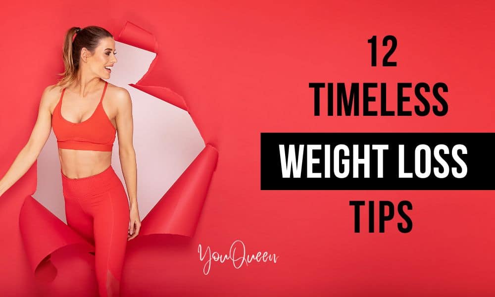 12 Timeless Weight Loss Tips Youqueen 4337