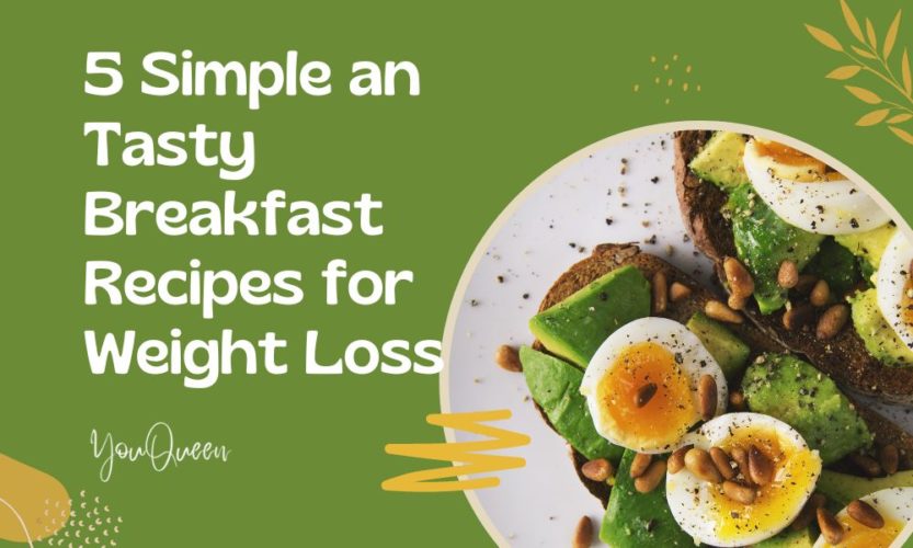 5 Simple an Tasty Breakfast Recipes for Weight Loss