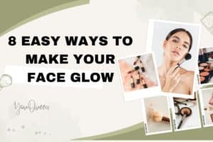 8 Easy Ways to Make Your Face Glow