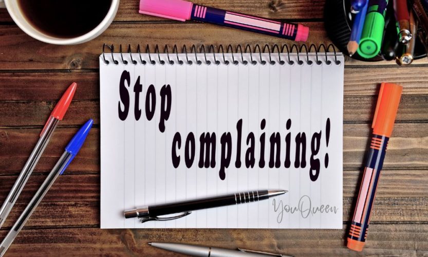 How To Stop Complaining And Start Dealing With Your Life